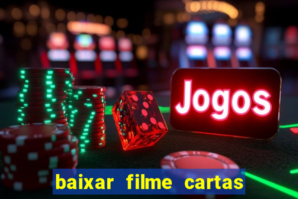 baixar filme cartas para deus dublado